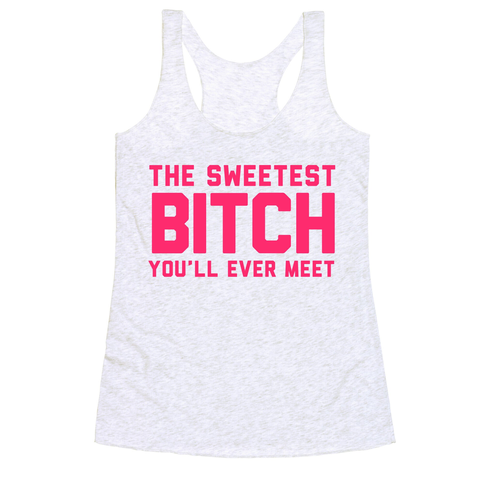 The Sweetest Bitch Racerback Tank